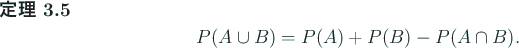 \begin{jtheorem}\upshape
\begin{displaymath}
P(A\cup B)=P(A)+P(B)-P(A\cap B).
\end{displaymath}\end{jtheorem}