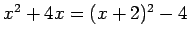 $ x^2+4x=(x+2)^2-4$