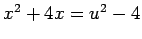 $ x^2+4x=u^2-4$