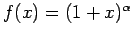 $ f(x)=(1+x)^\alpha$