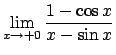 $ \dsp\lim_{x\to+0}\frac{1-\cos x}{x-\sin x}$