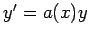 $ y'=a(x) y$