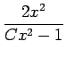 $ \dfrac{2x^2}{Cx^2-1}$