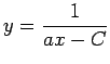 $ y=\dfrac{1}{ax-C}$