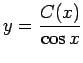 $ y=\dfrac{C(x)}{\cos x}$