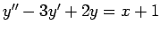 $ y''-3y'+2y=x+1$