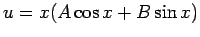 $ u=x(A \cos x+B \sin x)$