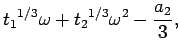 $\displaystyle {t_1}^{1/3}\omega+{t_2}^{1/3}\omega^2-\frac{a_2}{3},$