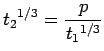 $\displaystyle {t_2}^{1/3}=\frac{p}{{t_1}^{1/3}}
$