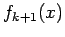 $ f_{k+1}(x)$