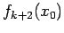 $ f_{k+2}(x_0)$