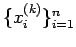 $ \{x_i^{(k)}\}_{i=1}^n$