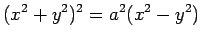 $\displaystyle (x^2+y^2)^2=a^2(x^2-y^2)
$