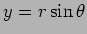 $ y=r\sin\theta$