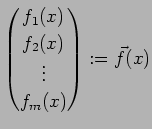 $\displaystyle \begin{pmatrix}
f_1(x) \\ f_2(x) \\ \vdots \\ f_m(x)
\end{pmatrix}:=\vec f(x)
$