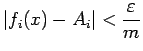 $ \left\vert f_i(x)-A_i\right\vert<\dfrac{\eps}{m}$