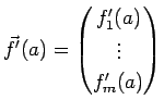 $ \vec f'(a)=\begin{pmatrix}f_1'(a)\\ \vdots\\
f_m'(a)\end{pmatrix}$