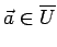 $ \vec a\in\overline U$