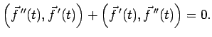 $\displaystyle \left(\vec f\,''(t),\vec f\,'(t)\right)
+
\left(\vec f\,'(t),\vec f\,''(t)\right)=0.
$