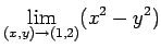 $ \dsp\lim_{(x,y)\to
(1,2)}(x^2-y^2)$