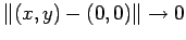 $ \left\Vert(x,y)-(0,0)\right\Vert\to 0$