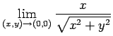 $ \dsp\lim_{(x,y)\to
(0,0)}\frac{x}{\sqrt{x^2+y^2}}$