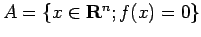 $ A=\{x\in\R^n; f(x)=0\}$