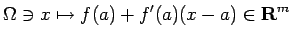 $\displaystyle \Omega\ni x\mapsto f(a)+f'(a)(x-a)\in\R^m
$