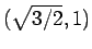 $ (\sqrt{3/2},1)$