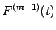 $\displaystyle F^{(m+1)}(t)$