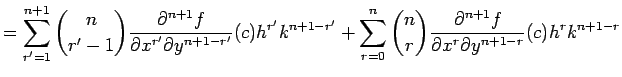 $\displaystyle =\sum_{r'=1}^{n+1}{n\choose r'-1} \frac{\rd^{n+1}f}{\rd x^{r'}\rd...
..._{r=0}^n{n\choose r} \frac{\rd^{n+1}f}{\rd x^{r}\rd y^{n+1-r}}(c)h^{r}k^{n+1-r}$