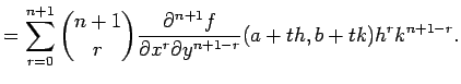 $\displaystyle =\sum_{r=0}^{n+1}{n+1\choose r} \frac{\rd^{n+1}f}{\rd x^{r}\rd y^{n+1-r}}(a+th,b+tk)h^{r}k^{n+1-r}.$