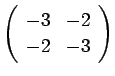 $ \left(\begin{array}{rr}-3 & -2  -2 & -3\end{array}\right)$