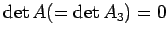 $ \det A(=\det A_3)=0$