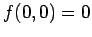 $ f(0,0)=0$