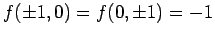 $ f(\pm1,0)=f(0,\pm1)=-1$