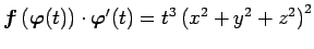 $ \Vector{f}\left(\Vector{\varphi}(t)\right)\cdot\Vector{\varphi}'(t)
=t^3\left(x^2+y^2+z^2\right)^2$