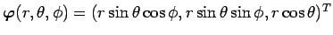 $ \Vector{\varphi}(r,\theta,\phi)=
(r\sin\theta\cos\phi,r\sin\theta\sin\phi,r\cos\theta)^T$