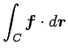 $ \dsp\int_{C}\Vector{f}\cdot \D\Vector{r}$