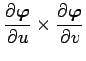 $ \dfrac{\rd\Vector{\varphi}}{\rd u}
\times\dfrac{\rd\Vector{\varphi}}{\rd v}$