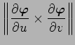 $ \left\Vert\dfrac{\rd\Vector{\varphi}}{\rd u}
\times\dfrac{\rd\Vector{\varphi}}{\rd v}\right\Vert$