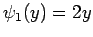 $ \psi_1(y)=2y$