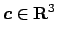 $ \Vector{c}\in\R^3$