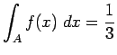 $ \dsp\int_A f(x)\;\D x=\dfrac{1}{3}$