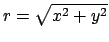 $ r=\sqrt{x^2+y^2}$