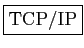 \fbox{TCP/IP}