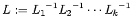 $L:={L_1}^{-1}{L_2}^{-1}\cdots {L_k}^{-1}$