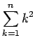 $\dsp\sum_{k=1}^n k^2$