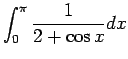 $\displaystyle\int_0^\pi\frac{1}{2+\cos x}\D x$