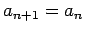 $ a_{n+1}=a_n$